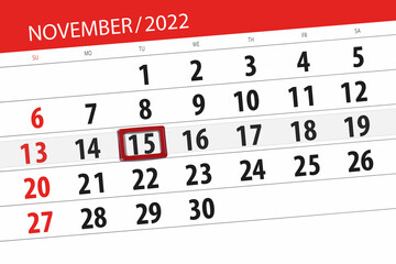 Fototapeta premium Calendar 2022, deadline, day, month, page, organizer, date, november, tuesday, number 15