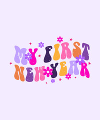 my first new year with groovy style t shirt design