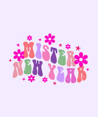mister new year with groovy flower t shirt design