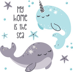Flat vector illustration, cute whale and narwhal, starfish, bubbles. Lettering My Home is the Sea. Cute print for childrens clothing © Alena