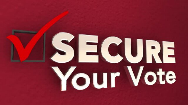 Secure Your Vote Check Mark Box Election Integrity Protect Prevent Fraud 3d Animation