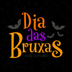 Dia das Bruxas. 31 de outubro. Halloween in Brazilian Portuguese Hand Lettering. Dia das Bruxas em Portugues. Halloween holiday with hand drawing doodle. Vector. 