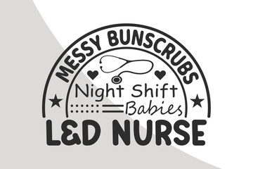 Nurse SVG, Labor and Delivery Nurse, Nurse Svg Bundle, Nurse Quotes Svg, L & D Nurse Svg, Nurse Life Svg, Svg, Dxf, Cut Files for Crafters