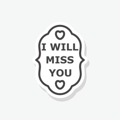  I will miss you sticker icon isolated on white background