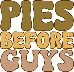 pies before guys - Fall Thanksgiving Day Special Groovy T-shirt Design vector.. Festival, Holidays, orange, Turkey, Fall