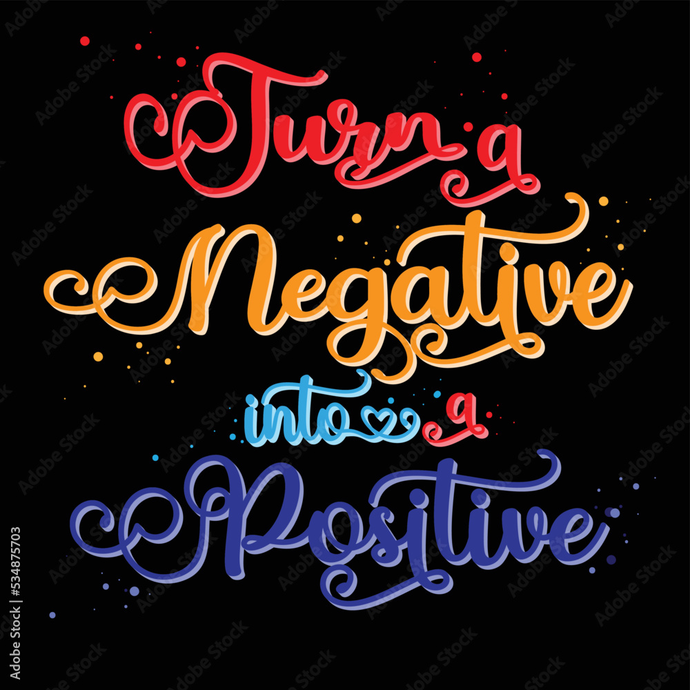 Wall mural turn a negative into a positive vector t-shirt design