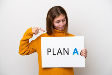 Young English woman isolated on white background holding a placard with the message PLAN A and  pointing it