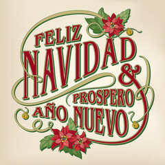 Vector Christmas card with retro style lettering saying „Feliz Navidad & Prospero Año Nuevo“ with red poinsettia flowers and little bells on a yellowed parchment background. 