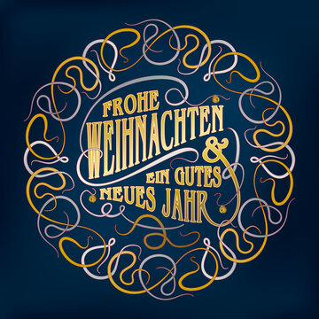 Vector Christmas card with ornamental lettering saying „Frohe Weihnachten Und Ein Gutes Neues Jahr“ in gold and silver with swirls and circular frame on a dark blue background.