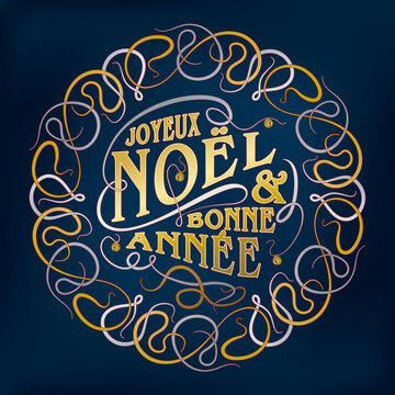 Vector Christmas card with ornamental lettering saying „Joyeux Noël & Bonne Année“ in gold and silver with swirls and circular frame on a dark blue background.