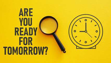 Are you ready for tomorrow is shown using the text - obrazy, fototapety, plakaty