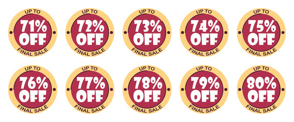 Set of discounts 71, 72, 73, 74, 75, 76, 77, 78, 79, 80 % percent. Sale tags set vector badges template, label symbols, discount promotion flat icon. Up to percent off final sale on white background
