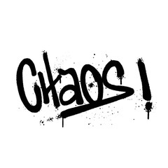 Graffiti spray paint Word Chaos Isolated Vector