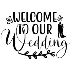 Welcome to Our Wedding