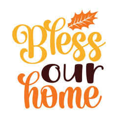 Bless Our Home T-shirt, Fall SVG Bundle, Fall Svg,  Thanksgiving Svg, Fall Svg Designs, Fall Svg Sign, Fall Shirt, Fall SVG Shirt Print Template
