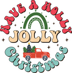 Have a holly jolly Christmas Retro SVG Design.