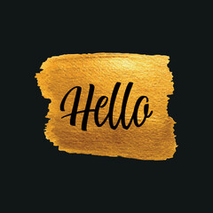 Hello quote text in black colour on watercolour gold background. Vector illustration.