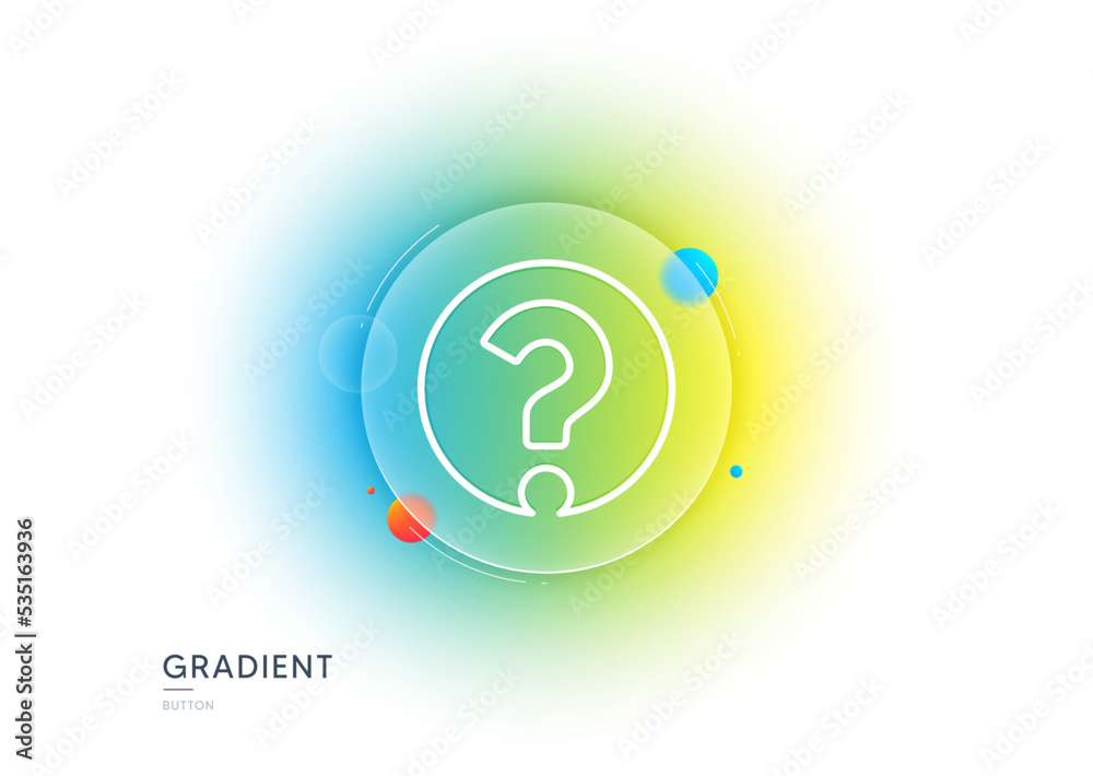 Poster question mark line icon. gradient blur button with glassmorphism. support help sign. faq symbol. tra