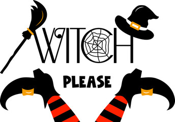 Typographic poster Halloween funny quote Witch please with witch legs,