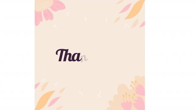 Animated floral thanks e card. Emotional gratitude. Looped flat colorful HD video footage with alpha channel. Social media post animation design. Web banner, ecard. Lobster Regular font used
