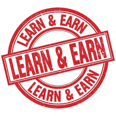 LEARN & EARN written word on red stamp sign