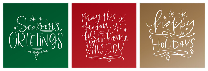 Nonreligious winter holidays, season's greetings set. May this season fill your home with joy, Happy holidays irreligious phrase. Modern calligraphy design on gold, green and red backgrounds. 