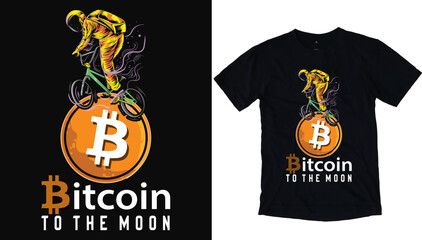 Bitcoin Astronaut To The Moon, crypto t shirt, Graphic design. Trading 100% Vector Eps 10 for print.