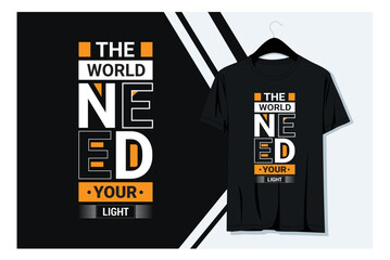  THE WORLD NEED YOUR LIGHT T-shirt design