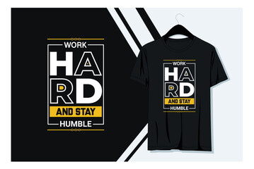 WORK HARD AND STAY HUMBLE T-shirt design