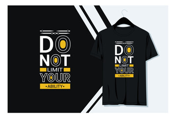 DO NOT LIMIT YOUR ABILITY T-shirt design