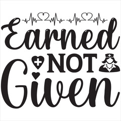 Earned not given