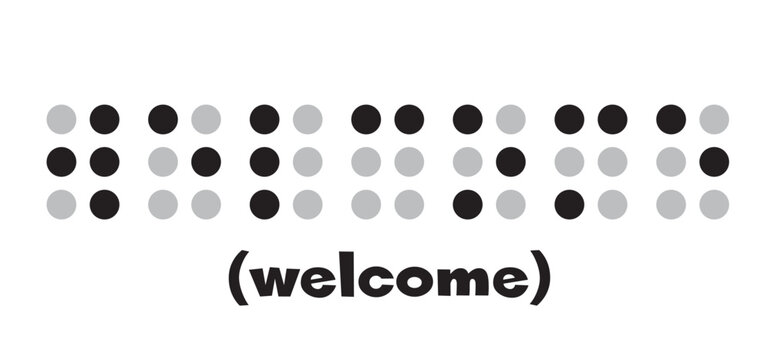 Slogan welcomme to blindness language, letter visual braille code or alphabet text. Braille is a reading and writing alphabet specially developed for the blind. Vector blind message sign. Dots reading - Powered by Adobe