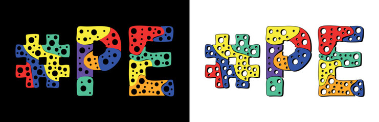 Hashtag #PE. Multicolor bright funny cartoon colorful doodle bubble isolated text. Rainbow colors. Hashtag #PE is abbreviation for the Canadian Prince Edward Island for print, social network, advertis