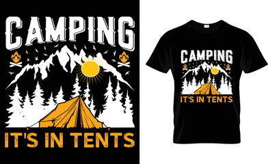 Camping It's In Tents... T-Shirt Design.