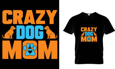 crazy dog mom t shirt design  template