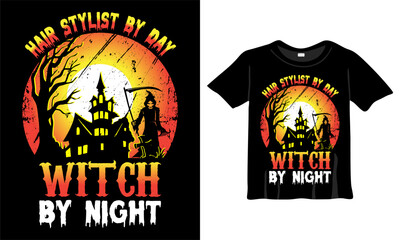 Hair stylist by day witch by night - Halloween T-Shirt Design Template. Night, Moon, Witch, Mask. Night background T-Shirt for print.