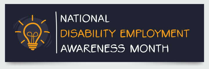 National Disability Employment Awareness Month, held on October.