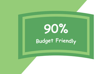 90% budget friendly sign tag warning banner. Label concept. Colored flat graphic vector illustration isolated.