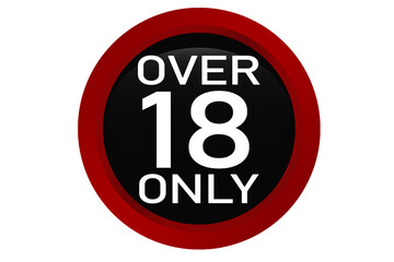 Over eighteen only entry sign isolated