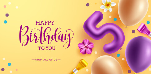 Birthday greeting vector background design. Happy birthday text with balloons, flower and horn for 5th birth day theme celebration. Vector illustration. 
