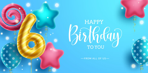 Happy birthday vector background design. Birthday greeting text in blue space with playful balloons for 6th birth day kids party decoration. Vector illustration.
 - obrazy, fototapety, plakaty