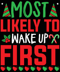 Most likely to wake up first t-shirt design.
