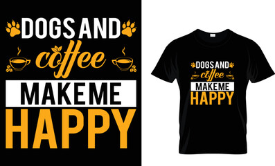 dogs and coffee make me happy t shirt design template