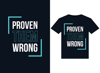 Proven them wrong illustrations for print-ready T-Shirts design