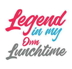 Legend in my own lunchtime vector illustration