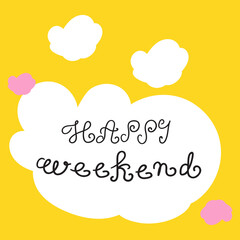 Hello weekend. Colorful hand drawn vector illustration on yellow background.