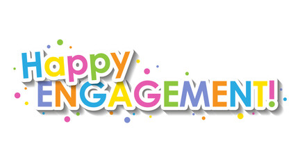 Fototapeta premium HAPPY ENGAGEMENT colorful typography banner with dots