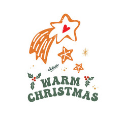 Christmas sign - Warm Christmas with cute gingerbread stats. Vector Winter quote in retro groovy style.
