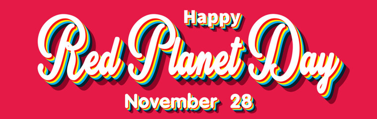 Happy Red Planet Day, November 28. Calendar of November Retro Text Effect, Vector design