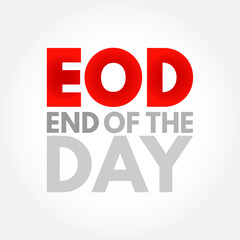 EOD - End Of the Day acronym, business concept background